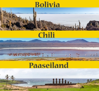 Bolivia, Chili & Paaseiland